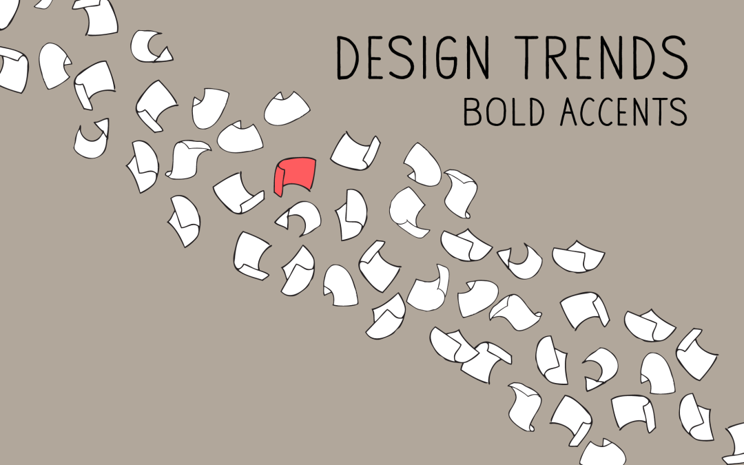 Design Trends: Bold Acccents