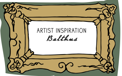 Artist Inspiration: Balthus