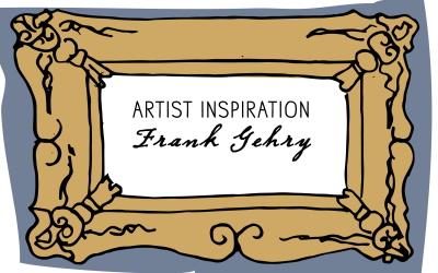 Artist Inspiration: Frank Gehry